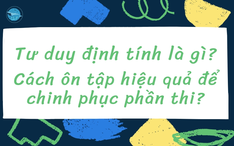 Giải đáp chi tiết tư duy định tính là gì?