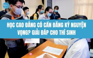 Học cao đẳng có cần đăng ký nguyện vọng? Giải đáp chi tiết